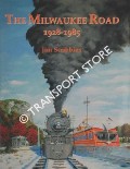 The Milwaukee Road 1928 - 1985 by SCRIBBINS, Jim 